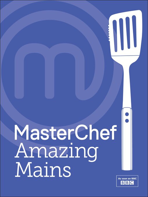 Title details for MasterChef Amazing Mains by MasterChef - Available
